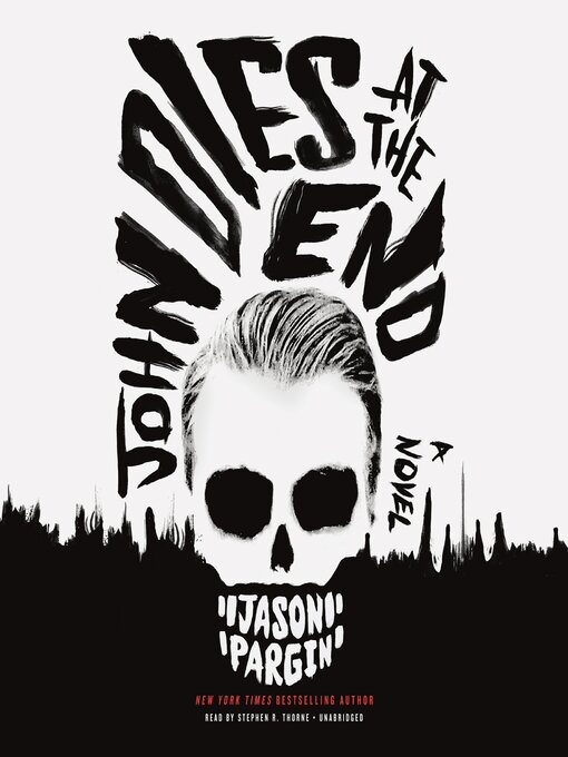 Title details for John Dies at the End by Jason Pargin - Available
